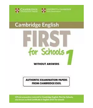 Cambridge English First for Schools 1 Without Answers: Official Examination Papers from University of Cambridge ESOL Examination