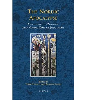 The Nordic Apocalypse: Approaches to Voluspa and Nordic Days of Judgement