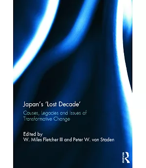 Japan’s ’Lost Decade’: Causes, Legacies and Issues of Transformative Change