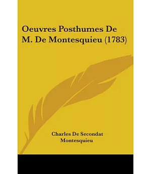 Oeuvres Posthumes De M. De Montesquieu