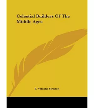 Celestial Builders of the Middle Ages