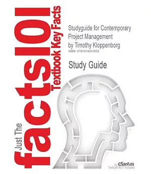 Outlines & Highlights for Contemporary Project Management by Timothy Kloppenborg