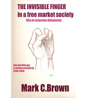 The Invisible Finger in a Free Market Society: Aim at Corporate Dishonesty