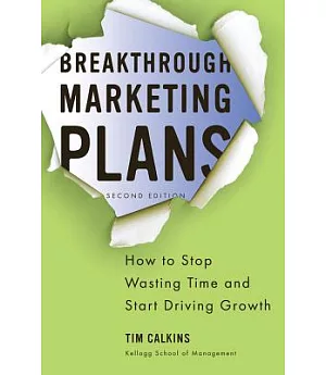 Breakthrough Marketing Plans: How to Stop Wasting Time and Start Driving Growth