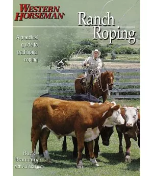 Ranch Roping With Buck Brannaman: A Practical Guide to Traditional Roping