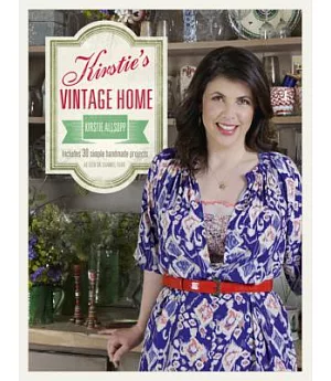 Kirstie’s Vintage Home: Includes 30 Simple Handmade Projects