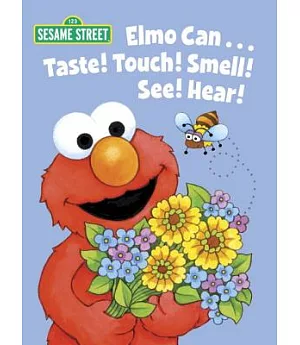 Elmo Can... Taste! Touch! Smell! See! Hear!