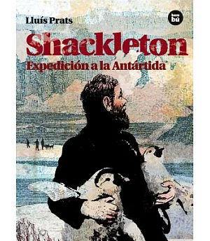 Shackleton: Expedicion a La Antartida / Expedition to Anarctica