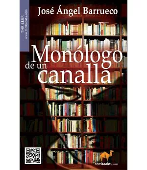 Monologo de un canalla/ Monologure of a scoundrel
