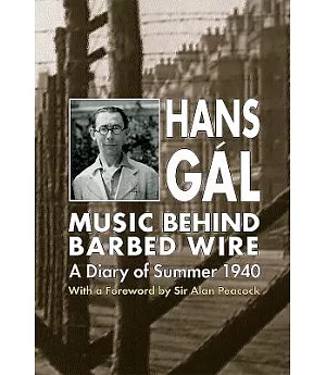 Music Behind Barbed Wire: A Diary of Summer 1940
