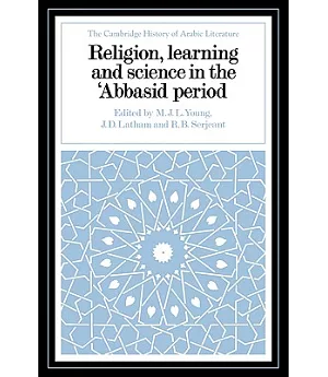 Religion, Learning And Science in the ’abbasid Period