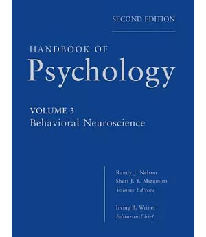 Handbook of Psychology: Behavioral Neuroscience