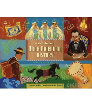 A Kid’s Guide to Arab American History: More Than 50 Activities