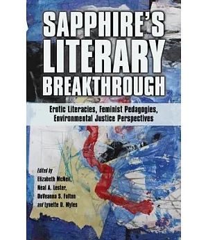 Sapphire’s Literary Breakthrough: Erotic Literacies, Feminist Pedagogies, Environmental Justice Perspectives