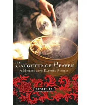 Daughter of Heaven: A Memoir With Earthly Recipes