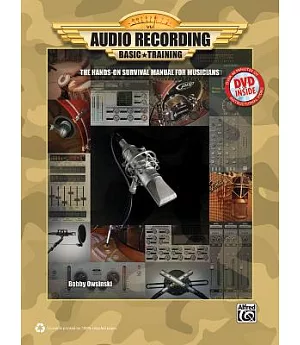 Audio Recording Basic Training: The Hands-On Survival Manual for Musicians