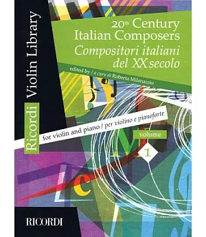 20th Century Italian Composers / Compositori italianio de XX secolo: For Violin and Piano / per violino e pianoforte