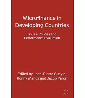 Microfinance in Developing Countries: Issues, Policies and Performance Evaluation