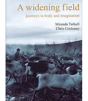 A Widening Field: Journeys in Body And Imagination