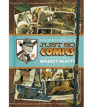 Rudyard Kipling’s Just So Comics: Tales of the World’s Wildest Beasts