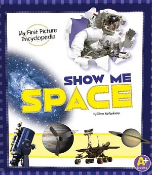 Show Me Space: My First Picture Encyclopedia