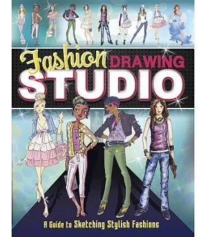 Fashion Drawing Studio: A Guide to Sketching Stylish Fashions