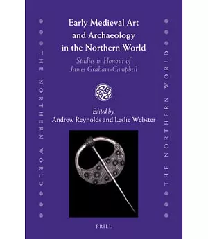 Early Medieval Art and Archaeology in the Northern World: Studies in Honour of James Graham-Campbell