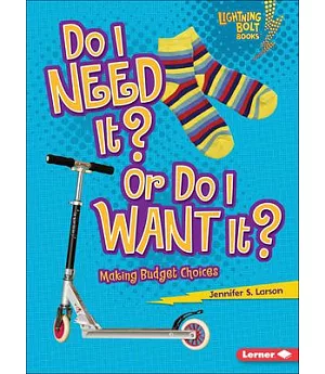 Do I Need It? or Do I Want It?: Making Budget Choices