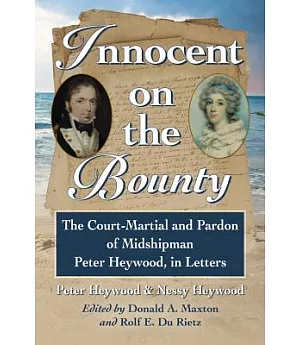Innocent on the Bounty: The Court-Martial and Pardon of Midshipman Peter Heywood, in Letters