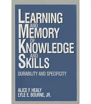 Learning and Memory of Knowledge and Skills: Durability and Specificity