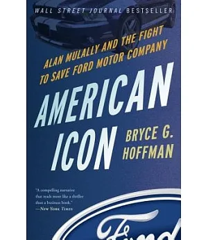 American Icon: Alan Mulally and the Fight to Save Ford Motor Company