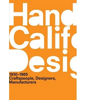 A Handbook of California Design, 1930-1965: Craftspeople, Designers, Manufacturers