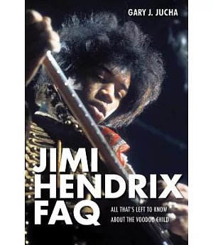 Jimi Hendrix Faq: All That’s Left to Know About the Voodoo Child