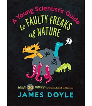 A Young Scientist’s Guide to Faulty Freaks of Nature