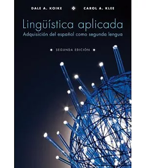 Linguistica Aplicada / Applied Linguistics: Adquisicion del espanol como segunda lengua / Aquistion of Spanish as a Second Langu