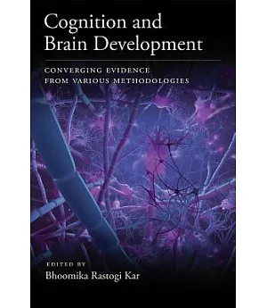 Cognition and Brain Development: Converging Evidence from Various Methodologies