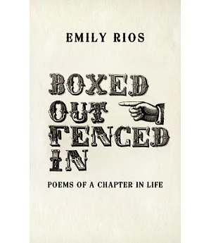 Boxed Out Fenced in: Poems of a Chapter in Life
