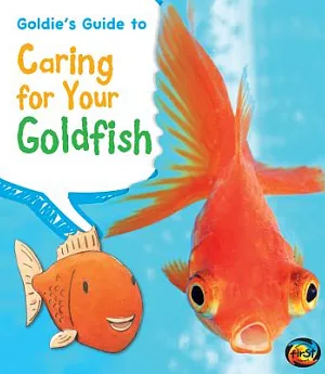 Goldie’s Guide to Caring for Your Goldfish