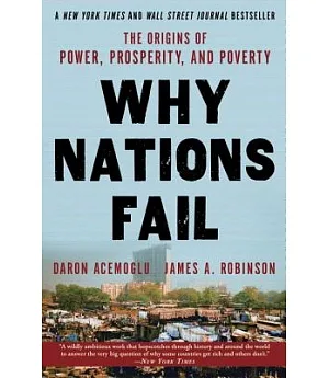 Why Nations Fail: The Origins of Power, Prosperity, and Poverty