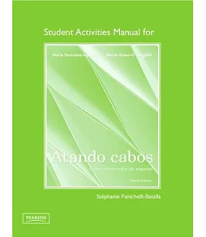 Atando cabos Student Activities Manual: Curso Intermedio De Espanol