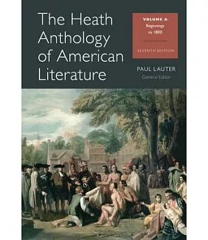 The Heath Anthology of American Literature: Beginnings to 1800