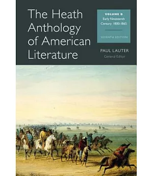 The Heath Anthology of American Literature: Early Nineteenth Century: 1800-1865