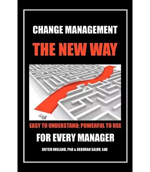 Change Management the New Way: Easy to Understand; Powerful to Use