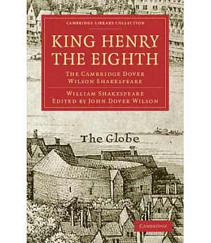 King Henry the Eighth: The Cambridge Dover Wilson Shakespeare
