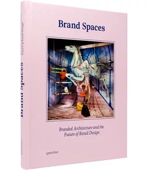 Brand Spaces: Branded Architecture and the Future of Retail Design