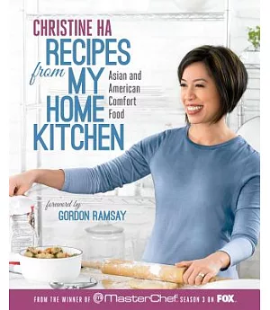 Recipes from My Home Kitchen: Asian and American Comfort Food from the Winner of MasterChef Season 3