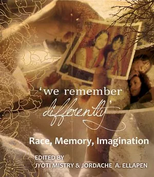 We Remember Differently: Race, Memory, Imagination