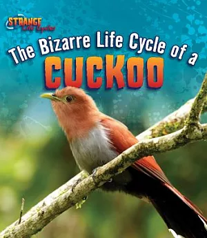 The Bizarre Life Cycle of a Cuckoo