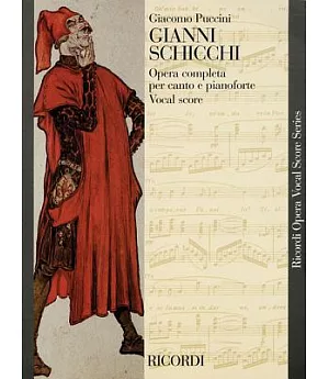 Gianni Schicchi: Opera in un atto / An Opera in One Act: Vocal Score