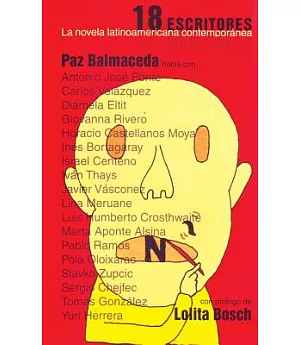 18 Escritores / 18 Writers: La Novela Latinoamericana Contemporanea / The Contemporary Latin American Novel